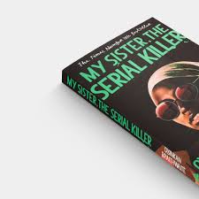 Satire, Siblings, and Slayings: How My Sister, the Serial Killer Comments on Society (Book Review)